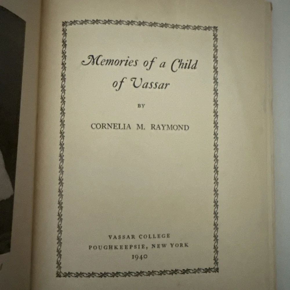 Memories of a Child of Vassar Cornelia Raymond 1940 SIGNED w/ Photo